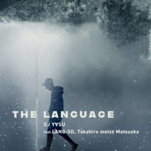 DJYasu&LANG SD2nd 新曲THE LANGUAGE 発売